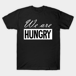 Pregnancy Announcement - We Are Hungry T-Shirt